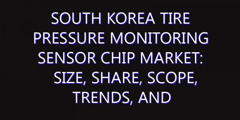South Korea Tire Pressure Monitoring Sensor Chip Market: Size, Share, Scope, Trends, and Forecast-2026-2035