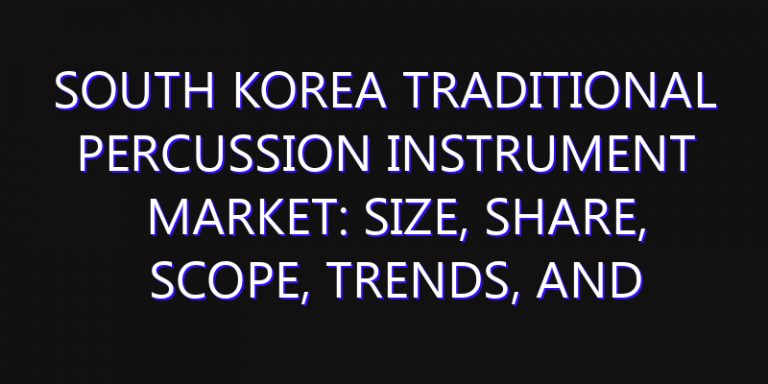 South Korea Traditional Percussion Instrument Market: Size, Share, Scope, Trends, and Forecast-2026-2035