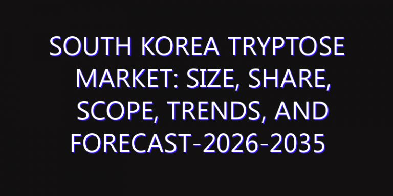 South Korea Tryptose Market: Size, Share, Scope, Trends, and Forecast-2026-2035