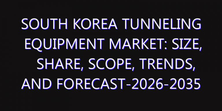 South Korea Tunneling Equipment Market: Size, Share, Scope, Trends, and Forecast-2026-2035