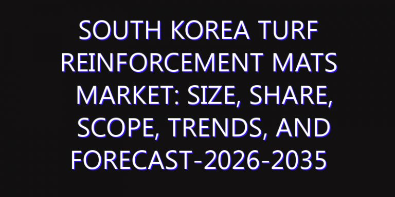 South Korea Turf Reinforcement Mats Market: Size, Share, Scope, Trends, and Forecast-2026-2035