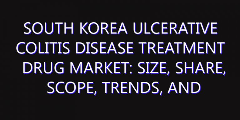 South Korea Ulcerative Colitis Disease Treatment Drug Market: Size, Share, Scope, Trends, and Forecast-2026-2035