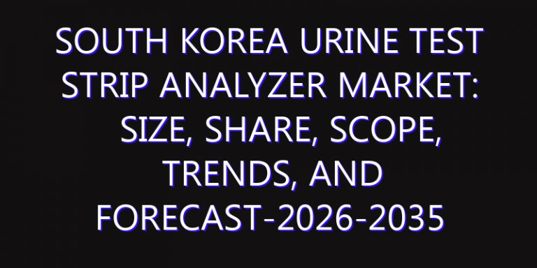 South Korea Urine Test Strip Analyzer Market: Size, Share, Scope, Trends, and Forecast-2026-2035