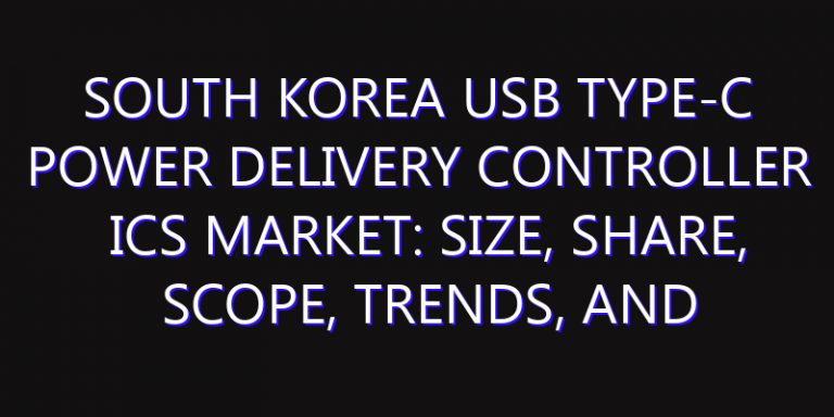 South Korea USB Type-C Power Delivery Controller ICs Market: Size, Share, Scope, Trends, and Forecast-2026-2035