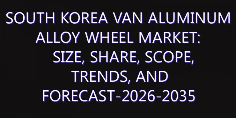 South Korea Van Aluminum Alloy Wheel Market: Size, Share, Scope, Trends, and Forecast-2026-2035