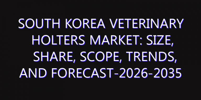 South Korea Veterinary Holters Market: Size, Share, Scope, Trends, and Forecast-2026-2035