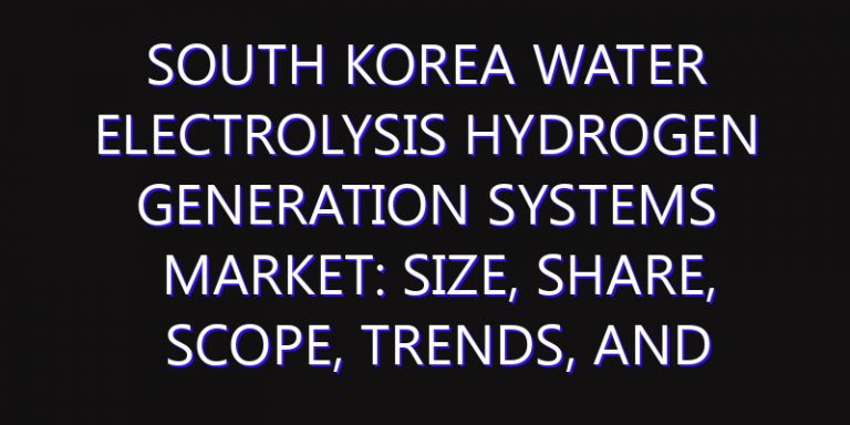 South Korea Water Electrolysis Hydrogen Generation Systems Market: Size, Share, Scope, Trends, and Forecast-2026-2035