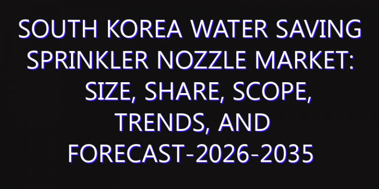 South Korea Water Saving Sprinkler Nozzle Market: Size, Share, Scope, Trends, and Forecast-2026-2035