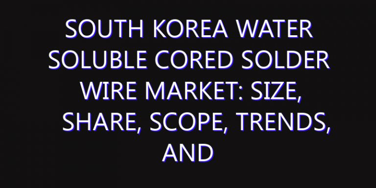 South Korea Water Soluble Cored Solder Wire Market: Size, Share, Scope, Trends, and Forecast-2026-2035