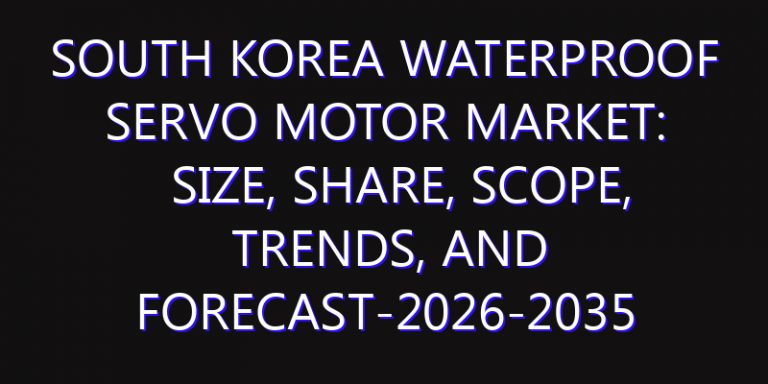 South Korea Waterproof Servo Motor Market: Size, Share, Scope, Trends, and Forecast-2026-2035