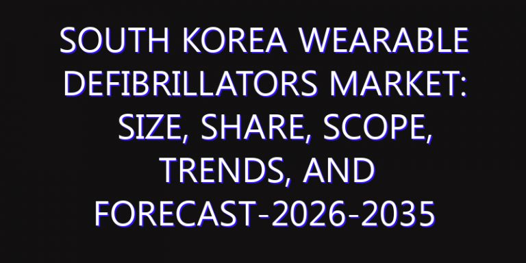 South Korea Wearable Defibrillators Market: Size, Share, Scope, Trends, and Forecast-2026-2035