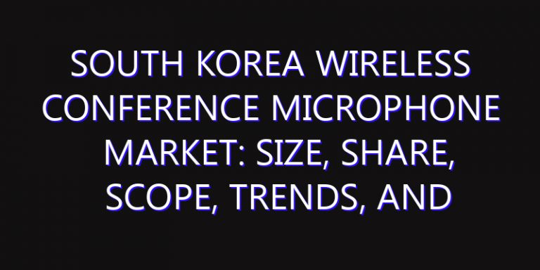 South Korea Wireless Conference Microphone Market: Size, Share, Scope, Trends, and Forecast-2026-2035