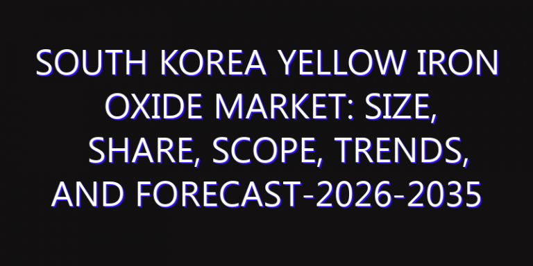 South Korea Yellow Iron Oxide Market: Size, Share, Scope, Trends, and Forecast-2026-2035