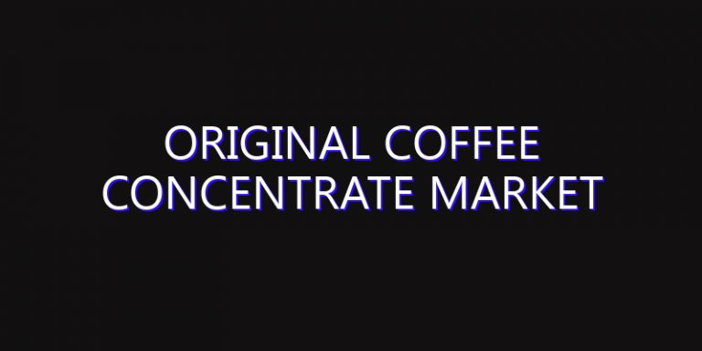 Original Coffee Concentrate Market