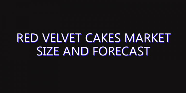 Red Velvet Cakes Market Size And Forecast
